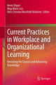 Book cover of: Current Practices in Workplace and Organizational Learning. By: Bente Elkjaer