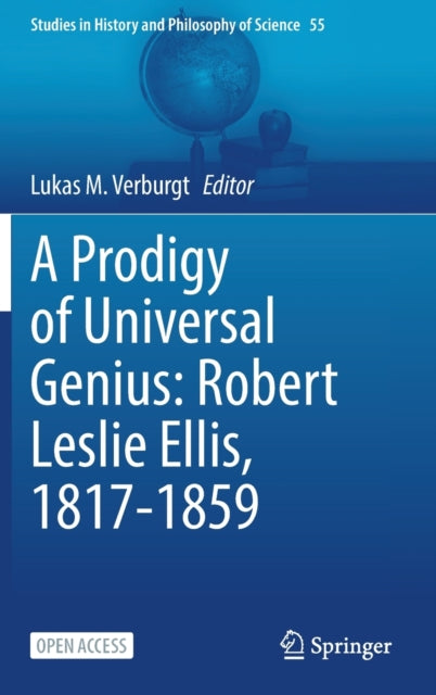 Book cover of: Prodigy of Universal Genius: Robert Leslie Ellis, 1817-1859. By: Lukas M. Verburgt