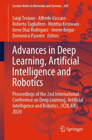 Advances in Deep Learning, Artificial Intelligence and Robotics