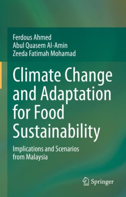 Book cover of: Climate Change and Adaptation for Food Sustainability. By: Ferdous Ahmed