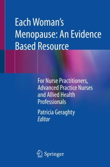 Book cover of: Each Woman’s Menopause: An Evidence Based Resource. By: Patricia Geraghty