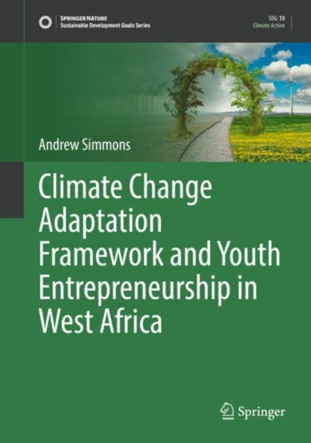 Book cover of: Climate Change Adaptation Framework and Youth Entrepreneurship in West Africa. By: Andrew Simmons