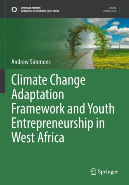 Book cover of: Climate Change Adaptation Framework and Youth Entrepreneurship in West Africa. By: Andrew Simmons