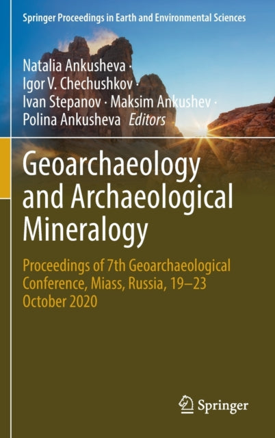 Book cover of: Geoarchaeology and Archaeological Mineralogy. By: Natalia Ankusheva