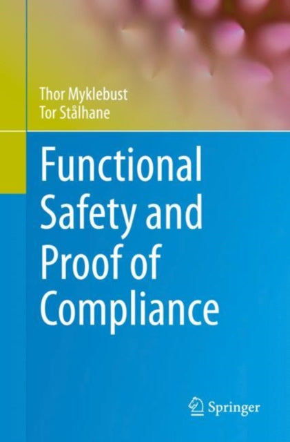 Book cover of: Functional Safety and Proof of Compliance. By: Thor Myklebust