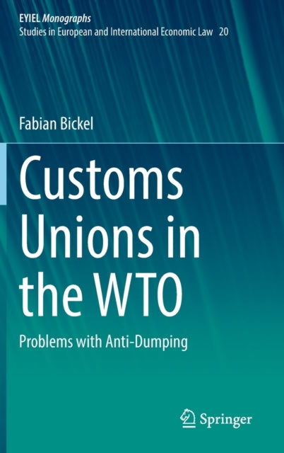Book cover of: Customs Unions in the WTO. By: Fabian Bickel