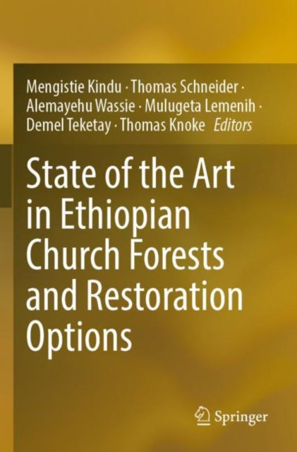 Book cover of: State of the Art in Ethiopian Church Forests and Restoration Options. By: Mengistie Kindu
