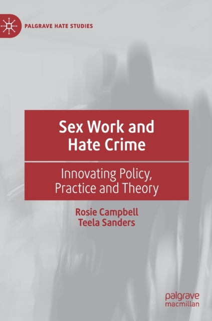 Book cover of: Sex Work and Hate Crime. By: Rosie Campbell