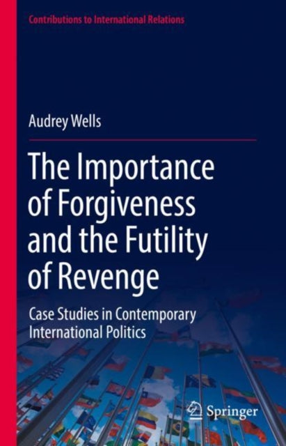Book cover of: Importance of Forgiveness and the Futility of Revenge. By: Audrey Wells