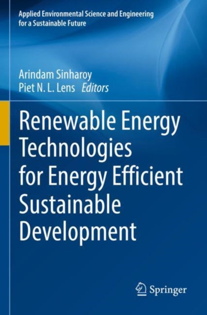 Book cover of: Renewable Energy Technologies for Energy Efficient Sustainable Development. By: Arindam Sinharoy