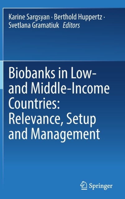 Book cover of: Biobanks in Low- and Middle-Income Countries: Relevance, Setup and Management. By: Karine Sargsyan