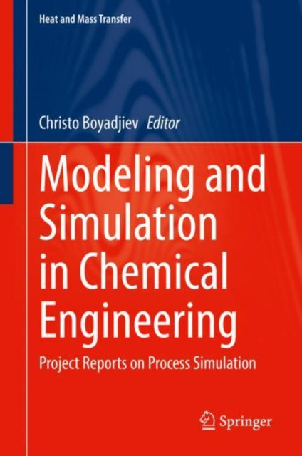 Book cover of: Modeling and Simulation in Chemical Engineering. By: Christo Boyadjiev