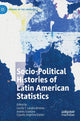 Book cover of: Socio-political Histories of Latin American Statistics. By: Cecilia T. Lanata Briones