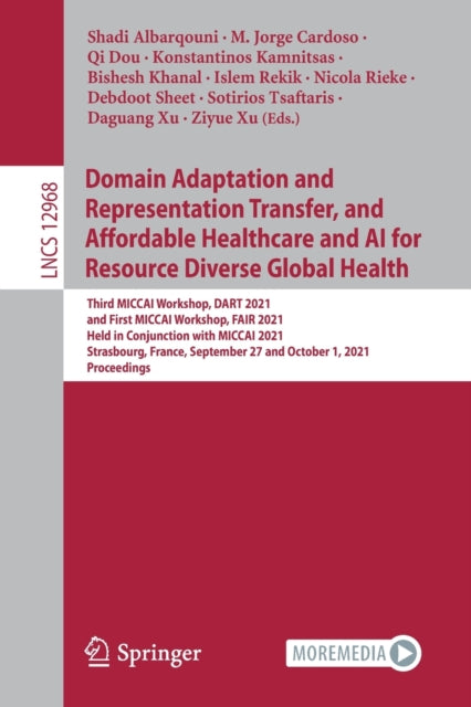 Book cover of: Domain Adaptation and Representation Transfer, and Affordable Healthcare and AI for Resource Diverse Global Health. By: Shadi Albarqouni