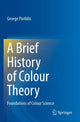Book cover of: Brief History of Colour Theory. By: George Pavlidis