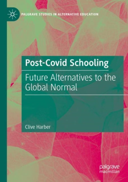 Book cover of: Post-Covid Schooling. By: Clive Harber