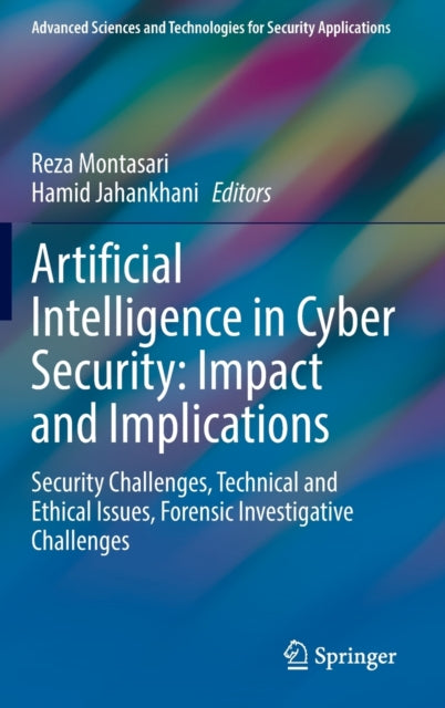Book cover of: Artificial Intelligence in Cyber Security: Impact and Implications. By: Reza Montasari