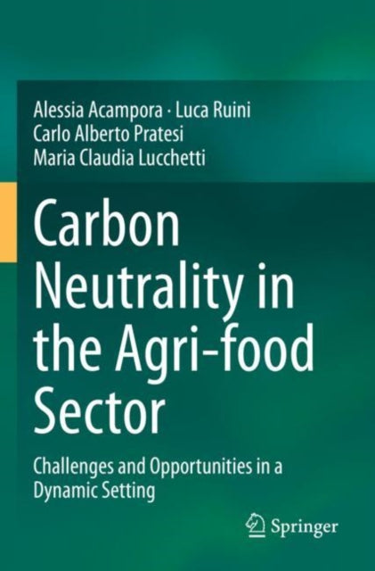 Book cover of: Carbon Neutrality in the Agri-food Sector. By: Alessia Acampora