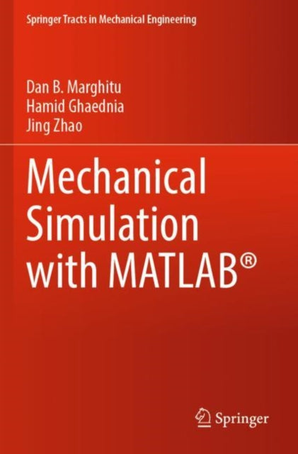Book cover of: Mechanical Simulation with MATLAB®. By: Dan B. Marghitu