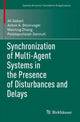 Book cover of: Synchronization of Multi-Agent Systems in the Presence of Disturbances and Delays. By: Ali Saberi