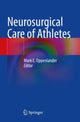 Book cover of: Neurosurgical Care of Athletes. By: Mark E. Oppenlander
