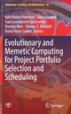 Book cover of: Evolutionary and Memetic Computing for Project Portfolio Selection and Scheduling. By: Kyle Robert Harrison