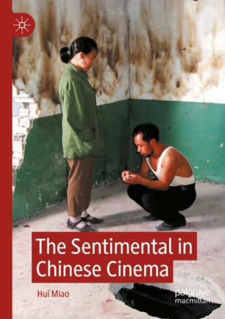 Book cover of: Sentimental in Chinese Cinema. By: Hui Miao