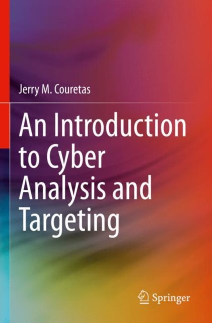 Book cover of: Introduction to Cyber Analysis and Targeting. By: Jerry M. Couretas