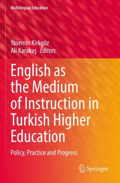 Book cover of: English as the Medium of Instruction in Turkish Higher Education. By: Yasemin Kirkgöz