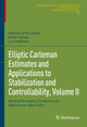 Book cover of: Elliptic Carleman Estimates and Applications to Stabilization and Controllability, Volume II. By: Jérôme Le Rousseau