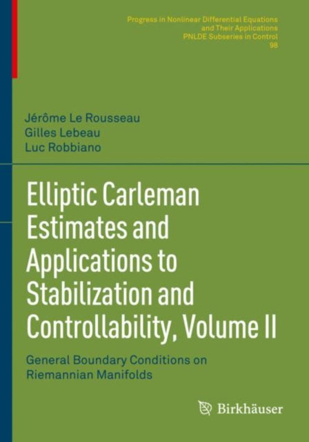Book cover of: Elliptic Carleman Estimates and Applications to Stabilization and Controllability, Volume II. By: Jérôme Le Rousseau