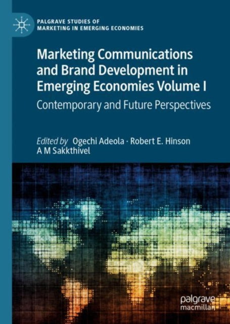 Book cover of: Marketing Communications and Brand Development in Emerging Economies Volume I. By: Ogechi Adeola