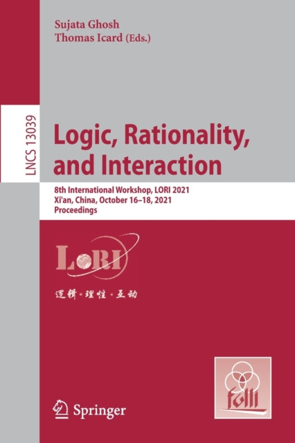 Book cover of: Logic, Rationality,  and Interaction. By: Sujata Ghosh