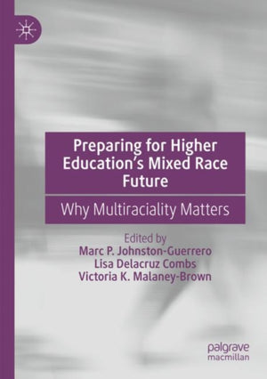Preparing for Higher Education’s Mixed Race Future