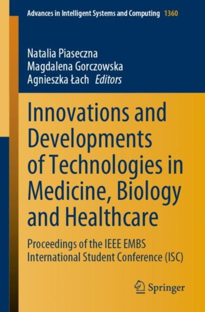 Book cover of: Innovations and Developments of Technologies in Medicine, Biology and Healthcare. By: Natalia Piaseczna