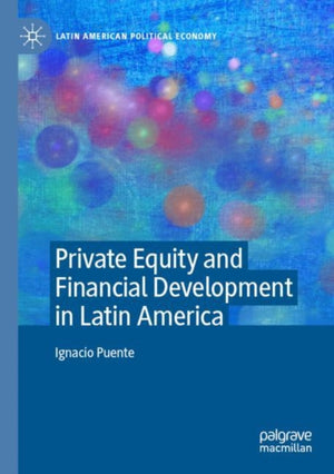 Private Equity and Financial Development in Latin America