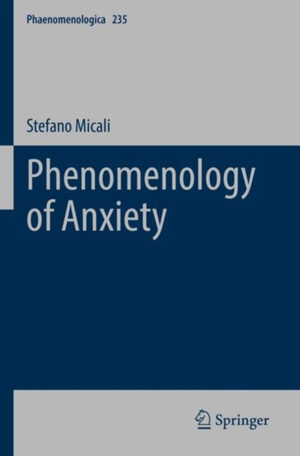 Book cover of: Phenomenology of Anxiety. By: Stefano Micali