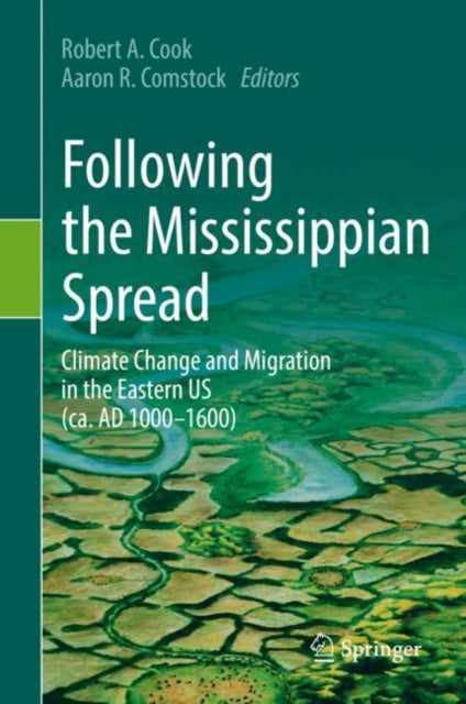 Book cover of: Following the Mississippian Spread. By: Robert A. Cook
