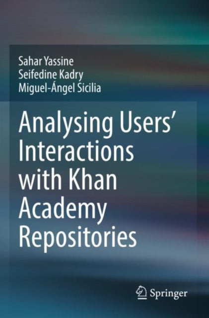 Book cover of: Analysing Users' Interactions with Khan Academy  Repositories. By: Sahar Yassine
