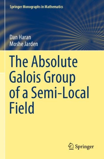 Book cover of: Absolute Galois Group of a Semi-Local Field. By: Dan Haran