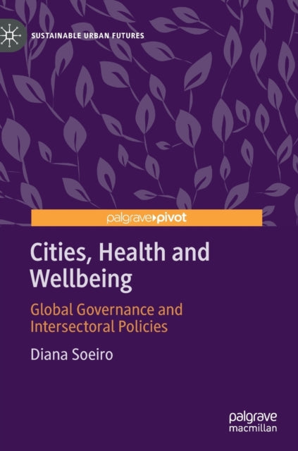 Book cover of: Cities, Health and Wellbeing. By: Diana Soeiro