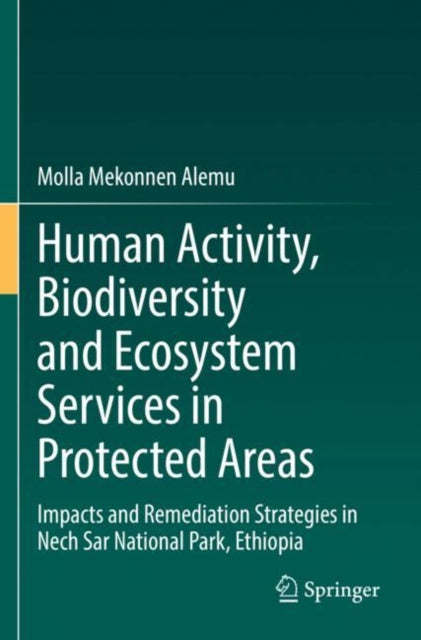 Book cover of: Human Activity, Biodiversity and Ecosystem Services in Protected Areas. By: Molla Mekonnen Alemu