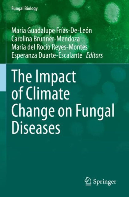Book cover of: Impact of Climate Change on Fungal Diseases. By: María Guadalupe ías-De-León