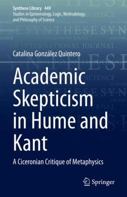 Book cover of: Academic Skepticism in Hume and Kant. By: Catalina González Quintero