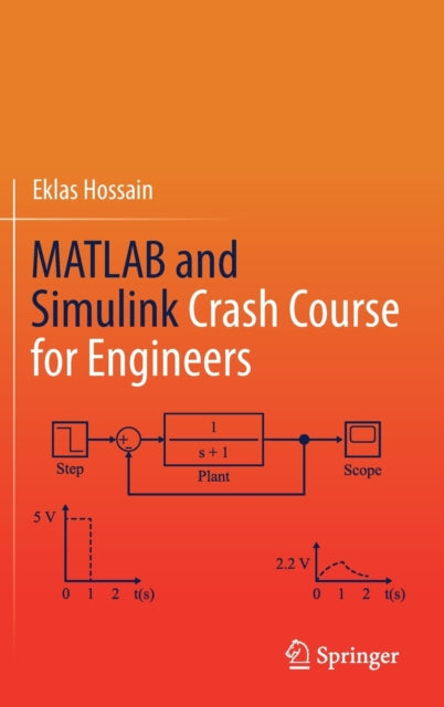 Book cover of: MATLAB and Simulink Crash Course for Engineers. By: Eklas Hossain