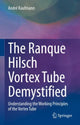 Book cover of: Ranque Hilsch Vortex Tube Demystified. By: Andre Kaufmann