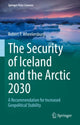 Book cover of: Security of Iceland and the Arctic 2030. By: Robert P. Wheelersburg