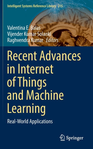Recent Advances in Internet of Things and Machine Learning