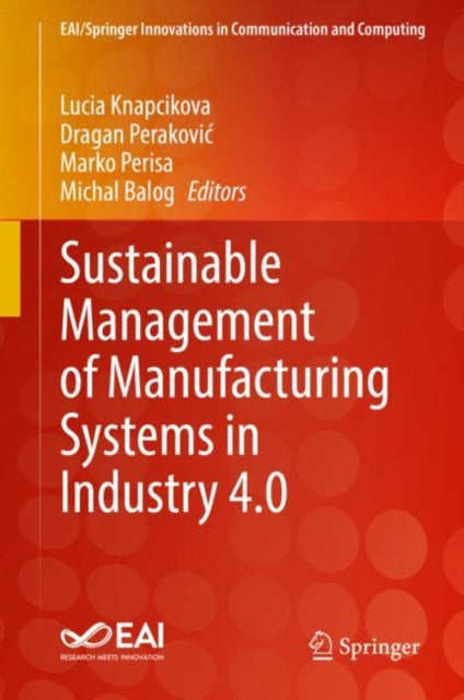 Book cover of: Sustainable Management of Manufacturing Systems in Industry 4.0. By: Lucia Knapcikova