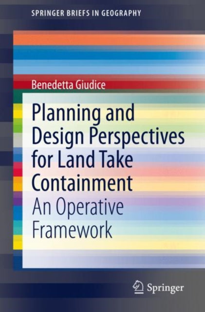 Book cover of: Planning and Design Perspectives for Land Take Containment. By: Benedetta Giudice